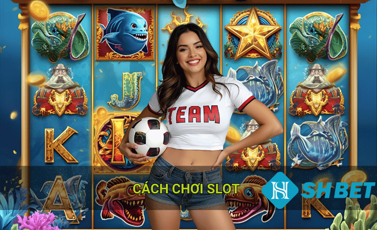 Hướng dẫn chơi slot cơ bản