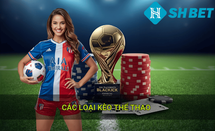 Ưu điểm các loại kèo thể thao hot